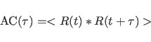 \begin{displaymath}\mbox{AC}(\tau)=<R(t)*R(t+\tau)>\end{displaymath}