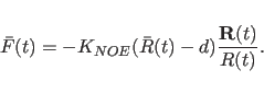 \begin{displaymath}
\bar{F}(t) = -K_{NOE}(\bar{R}(t)-d)\frac{{\bf R}(t)}{R(t)}.
\end{displaymath}