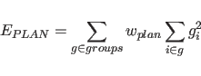 \begin{displaymath}
E_{PLAN} = \sum_{g \in groups} w_{plan} \sum_{i \in g} g_i^2
\end{displaymath}