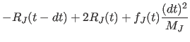 $\displaystyle -R_J(t-dt)+2R_J(t)+f_J(t){(dt)^2 \over M_J}$