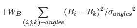 $\displaystyle + W_B \sum_{(i,j,k)-angles} (B_i-B_k)^2/{\sigma_{angles}}^2$