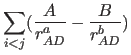 $\displaystyle \sum_{i<j} (\frac{A}{r^{a}_{AD}} - \frac{B}{r^{b}_{AD}})$