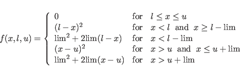 \begin{displaymath}
f(x, l, u) = \left \{
\begin{array}{lll}
0 & {\rm for } & l ...
...m}(x-u) & {\rm for} & x > u + {\rm lim} \\
\end{array}\right.
\end{displaymath}